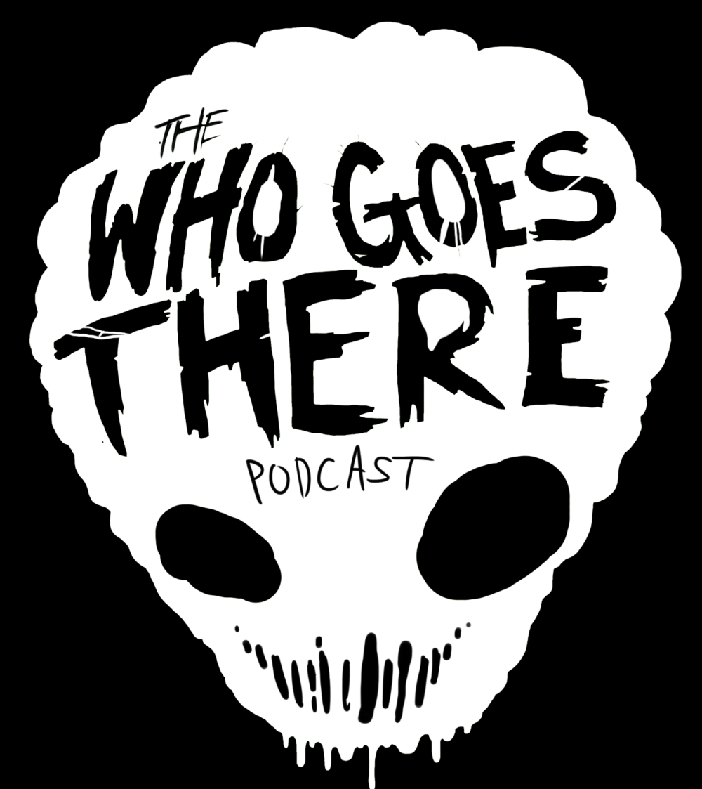 Who Goes There Podcast